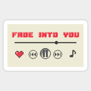 Fade Into You♫ Sticker